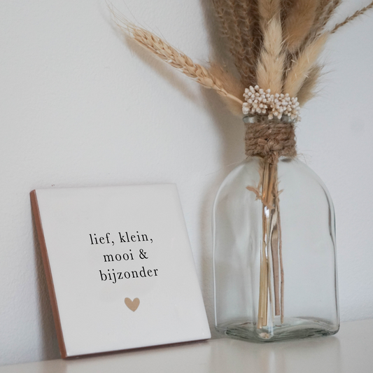 Tegeltje - Lief, klein, mooi & bijzonder